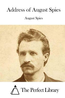 Address of August Spies by August Spies