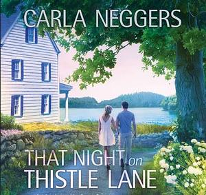 That Night on Thistle Lane by Carla Neggers