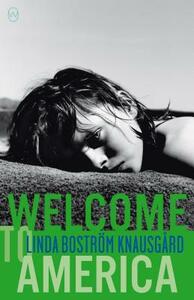Welcome to America by Linda Boström Knausgård