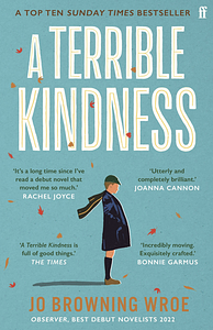 A Terrible Kindness by Jo Browning Wroe