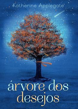 Árvore dos Desejos by Katherine Applegate