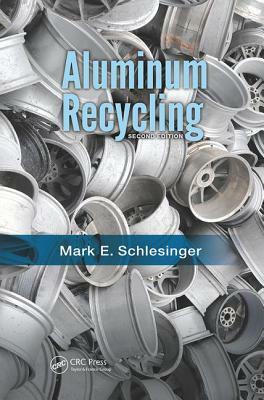 Aluminum Recycling by Mark E. Schlesinger