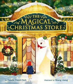 The Magical Christmas Store by Hoàng Giang, Maudie Powell-Tuck