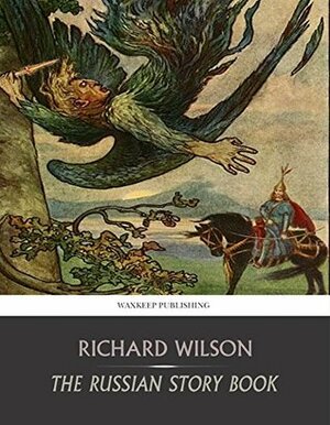 The Russian Story Book by Richard Wilson