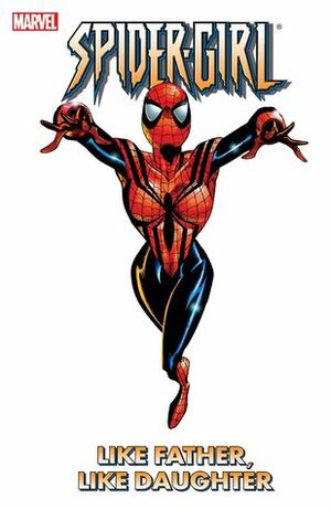Spider-Girl, Volume 2: Like Father, Like Daughter by Pat Olliffe, Tom DeFalco