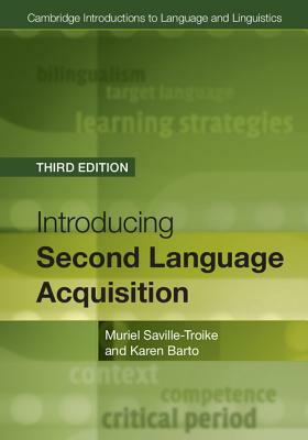 Introducing Second Language Acquisition by Muriel Saville-Troike, Karen Barto