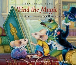 Find the Magic by Lee Cohen, Julia Harnett Harvey