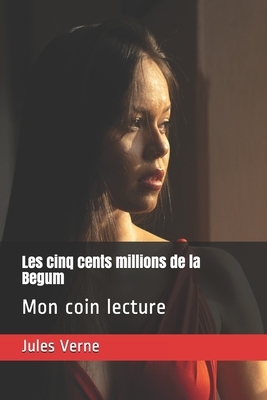 Les cinq cents millions de la Begum: Mon coin lecture by Jules Verne