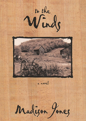 To the Winds: A Novel by Madison Jones