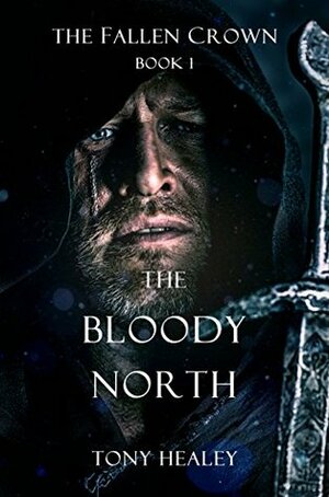The Bloody North by Tony Healey