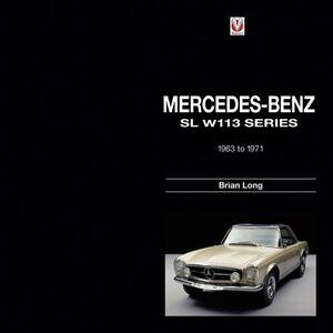 Mercedes-Benz SL W113 Series: 1963 to 1971 by Brian Long