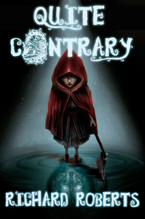 Quite Contrary by Richard Roberts