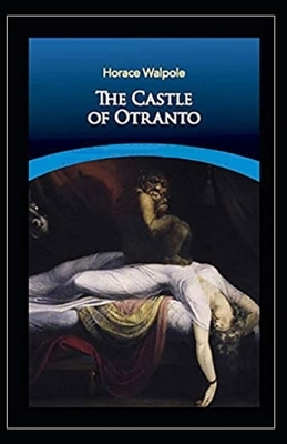 The Castle of Otranto Illustrated by Horace Walpole