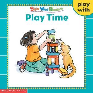 Play Time (Play With Series) (Sight Word Readers) by Maxie Chambliss, Linda Ward Beech, Norma Ortiz