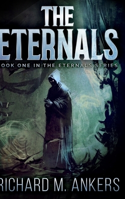 The Eternals (The Eternals Book 1) by Richard M. Ankers
