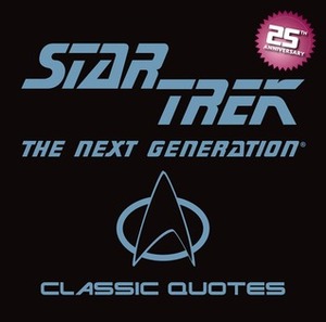 Star Trek Classic Quotes: The Next Generation by Cider Mill Press