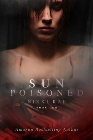 Sun Poisoned by Nikki Rae