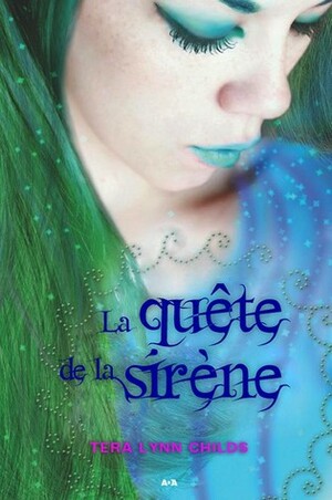 La Quête de la Sirène by Tera Lynn Childs, Noémie Grenier