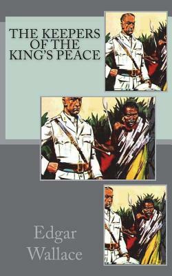 The Keepers of the King's Peace by Edgar Wallace