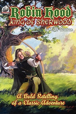 Robin Hood - King of Sherwood by I.A. Watson, Rob Davis