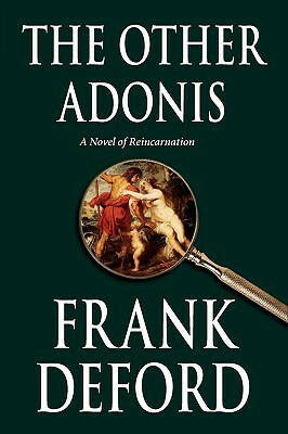 The Other Adonis: A Novel of Reincarnation by Frank Deford
