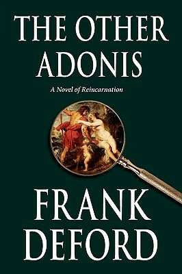 The Other Adonis: A Novel of Reincarnation by Frank Deford