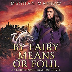 By Fairy Means or Foul by Meghan Maslow