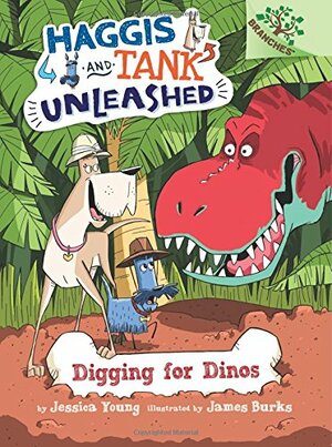 Digging for Dinos: A Branches Book (Haggis and Tank Unleashed #2): A Branches Book by Jessica Young, James Burks