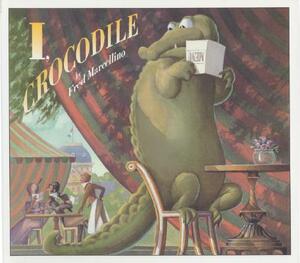 I, Crocodile by Fred Marcellino