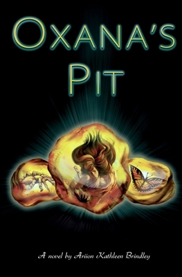 Oxana's Pit by Ariion Kathleen Brindley