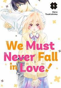 We Must Never Fall in Love!, Vol. 1 by Haru Tsukishima