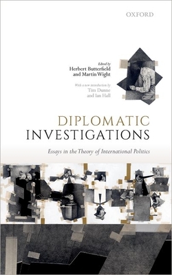 Diplomatic Investigations: Essays on the Theory of International Politics by Tim Dunne