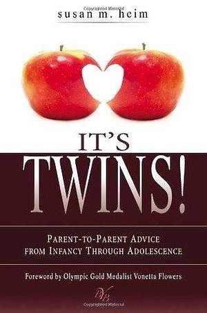 It's Twins!: Parent-to-Parent Advice from Infancy Through Adolescence by Vonetta Flowers, Susan M. Heim, Susan M. Heim