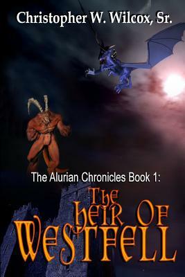 The Heir of Westfell by Christopher W. Wilcox Sr