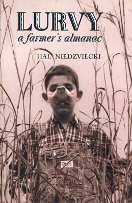 Lurvy: A Farmer's Almanac by Hal Niedzviecki