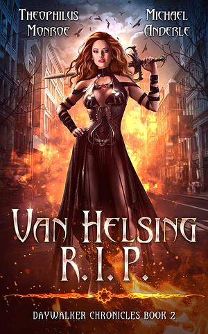 Van Helsing R.I.P. by Michael Anderle, Theophilus Monroe, Theophilus Monroe