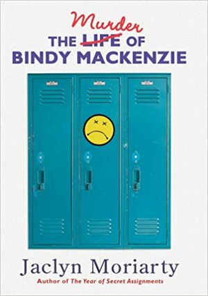 The Murder of Bindy Mackenzie by Jaclyn Moriarty
