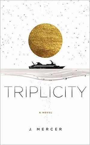 Triplicity: A sweet coming-of-age romance with a splash of cozy mystery by J. Mercer, J. Mercer
