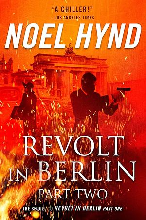 Revolt in Berlin: Part Two by Noel Hynd