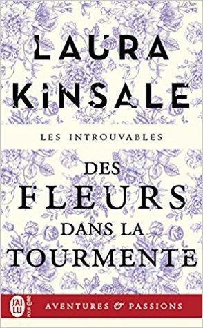 Des fleurs dans la tourmente by Laura Kinsale