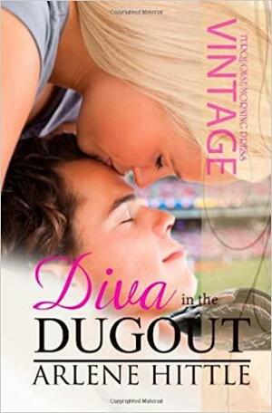 Diva in the Dugout: All Is Fair in Love and Baseball by Arlene Hittle