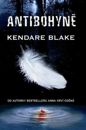 Antibohyně by Kendare Blake
