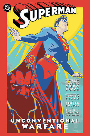 Superman: Unconventional Warfare by Paul Pelletier, Matthew Clark, Renato Guedes, Greg Rucka