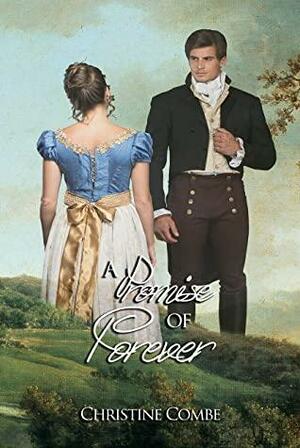 A Promise of Forever: A Pride and Prejudice Variation by Christine Combe