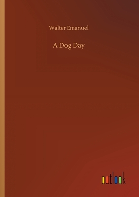A Dog Day by Walter Emanuel
