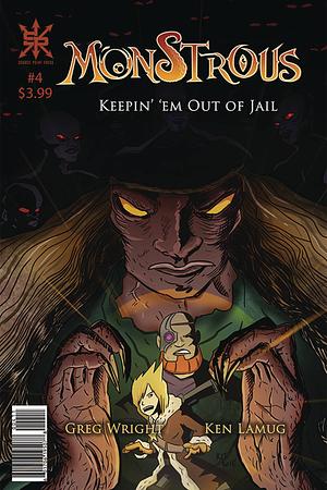 Monstrous: Keepin' 'em Out of Jail by Greg Wright