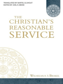 The Christian's Reasonable Service by Wilhemus à Brakel