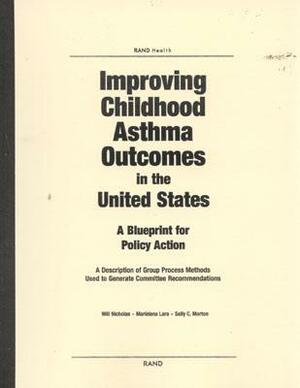 Improving Childhood Asthma Outcomes in the United States: A Blueprint for Policy Action: A Description of Group Process Methods Used to Generate Commi by Will Nicholas