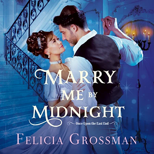 Marry Me by Midnight by Felicia Grossman