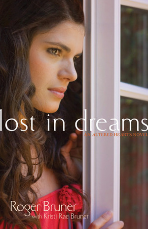 Lost in Dreams by Kristi Rae Bruner, Roger E. Bruner
